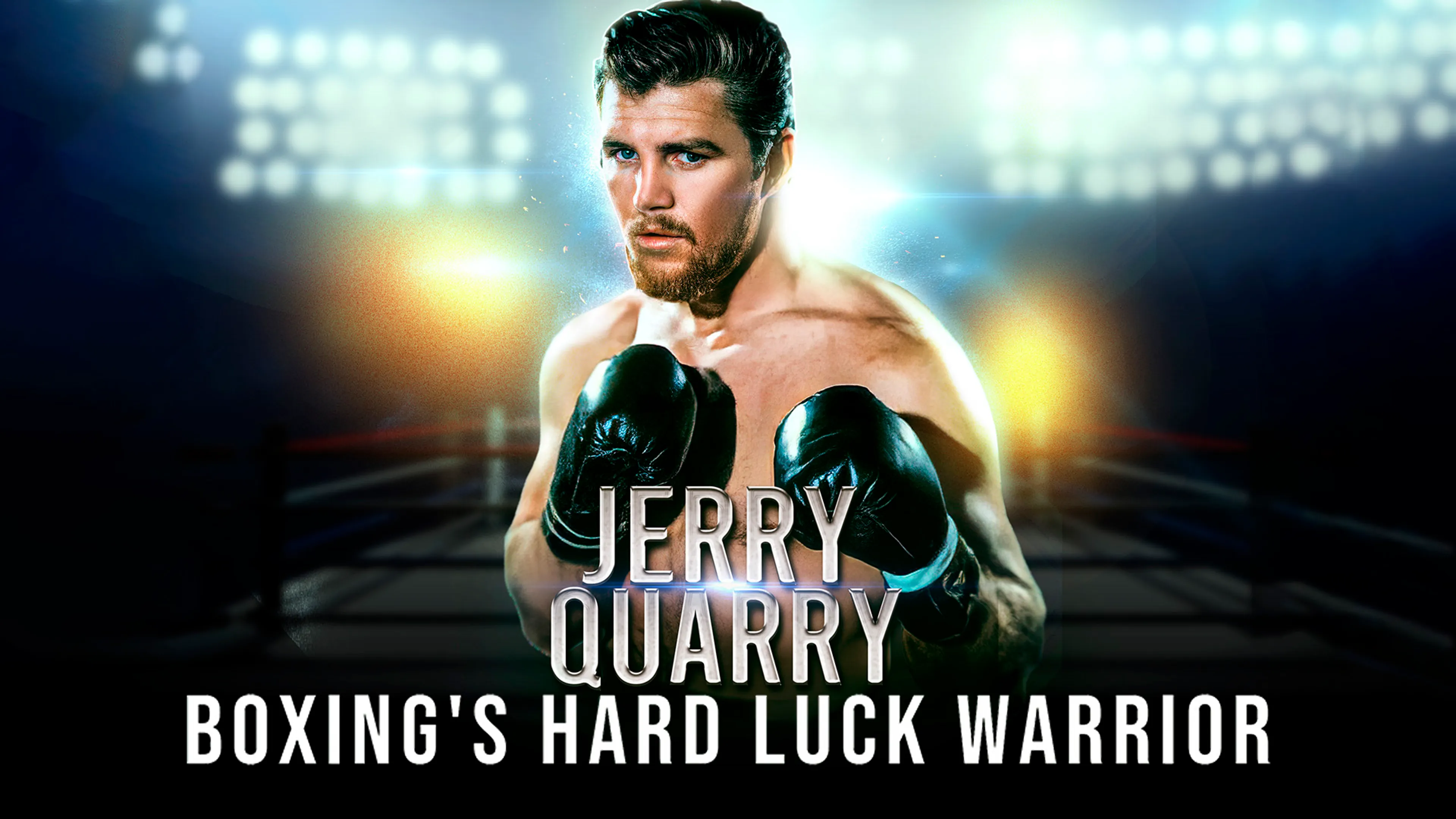 Jerry Quarry: Boxing's Hard Luck Warrior poster